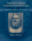 Image for Ancient Greek portrait sculpture  : contexts, subjects, and styles
