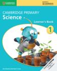 Image for Cambridge Primary Science Stage 1 Learner&#39;s Book 1