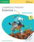 Image for Cambridge Primary Science Activity Book 1