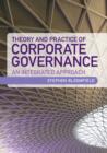 Image for Theory and practice of corporate governance  : an integrated approach