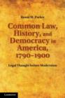 Image for Common Law, History, and Democracy in America, 1790–1900