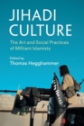 Image for Jihadi culture  : the art and social practices of militant Islamists