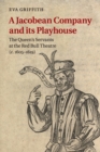 Image for A Jacobean Company and its Playhouse