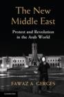 Image for The new Middle East  : protest and revolution in the Arab World