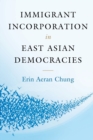 Image for Immigrant Incorporation in East Asian Democracies