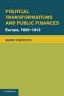 Image for Political transformations and public finances  : Europe, 1650-1913