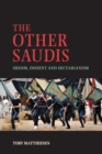 Image for The other Saudis  : Shiism, dissent and sectarianism