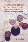 Image for Latin American constitutionalism  : the constitution of Cadiz and its legacy in Spanish America