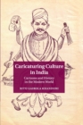 Image for Caricaturing culture in India  : cartoons and history in the modern world