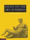 Image for Essays on the art of Pheidias