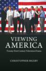Image for Viewing America  : twenty-first-century television drama