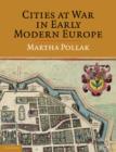 Image for Cities at War in Early Modern Europe