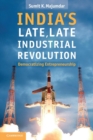 Image for India&#39;s Late, Late Industrial Revolution