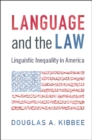 Image for Language and the law  : linguistic inequality in America