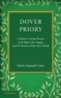 Image for Dover priory  : a history of the priory of St Mary the Virgin, and St Martin of the New Work