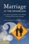 Image for Marriage at the crossroads  : law, policy, and the brave new world of 21st-century families