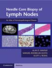 Image for Needle core biopsy of lymph nodes  : an atlas of hematopathological disease