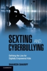 Image for Sexting and cyberbullying  : defining the line for digitally empowered kids