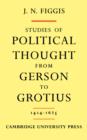 Image for Studies of Political Thought from Gerson to Grotius