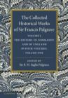 Image for The collected historical works of Sir Francis Palgrave, K.H.Volume 1,: The history of Normandy and of England