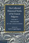 Image for The Collected Historical Works of Sir Francis Palgrave, K.H.: Volume 5
