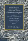 Image for The collected historical works of Sir Francis Palgrave, K.H..Volume 6,: The rise and progress of the English Commonwealth, Anglo-Saxon period