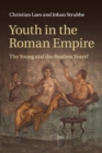 Image for Youth in the Roman Empire  : the young and the restless years?