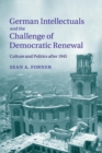 Image for German Intellectuals and the Challenge of Democratic Renewal