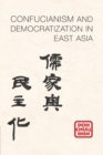 Image for Confucianism and Democratization in East Asia