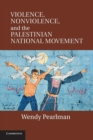 Image for Violence, Nonviolence, and the Palestinian National Movement