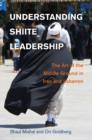 Image for Understanding Shiite leadership  : the art of the middle ground in Iran and Lebanon