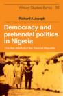 Image for Democracy and prebendal politics in Nigeria  : the rise and fall of the Second Republic