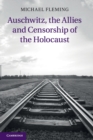 Image for Auschwitz, the allies and censorship of the Holocaust