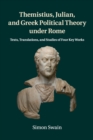 Image for Themistius, Julian, and Greek Political Theory under Rome