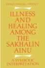 Image for Illness and Healing among the Sakhalin Ainu