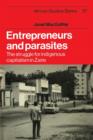 Image for Entrepreneurs and parasites  : the struggle for indigenous capitalism in Zaire