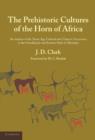 Image for The Prehistoric Cultures of the Horn of Africa
