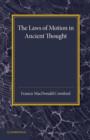 Image for The Laws of Motion in Ancient Thought : An Inaugural Lecture
