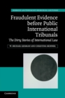 Image for Fraudulent Evidence Before Public International Tribunals