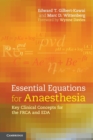 Image for Essential equations for anaesthesia  : key clinical concepts for the FRCA and EDA