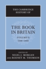 Image for The Cambridge history of the book in BritainVolume II,: 1100-1400