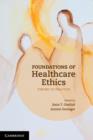 Image for Foundations of Healthcare Ethics