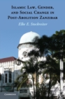 Image for Islamic Law, Gender and Social Change in Post-Abolition Zanzibar