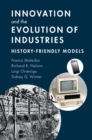 Image for Innovation and the evolution of industries  : history-friendly models