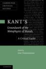 Image for Kant&#39;s &#39;Groundwork of the Metaphysics of Morals&#39; : A Critical Guide