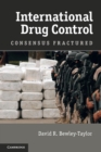 Image for International drug control  : consensus fractured