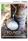 Image for Bounce! The Wonderful World of Rubber Upper Intermediate Book with Online Access