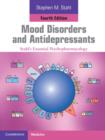 Image for Mood Disorders and Antidepressants : Stahl&#39;s Essential Psychopharmacology