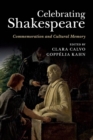Image for Celebrating Shakespeare  : commemoration and cultural memory