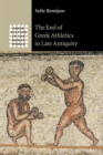 Image for The End of Greek Athletics in Late Antiquity